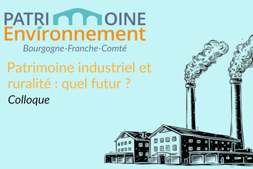 Colloque Patrimoine industriel et ruralité © Fédération Patrimoine Environnement
