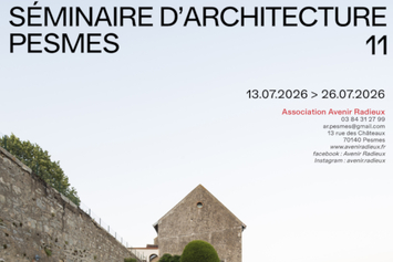 Séminaire d'architecture de Pesmes 2026 © Avenir Radieux