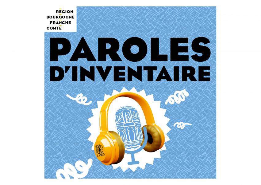 Visuel paroles d'inventaire © Aline Thomas, Région Bourgogne-Franche-Comté, Inventaire du Patrimoine, 2025 Visuel paroles d'inventaire © Aline Thomas, Région Bourgogne-Franche-Comté, Inventaire du Patrimoine, 2025